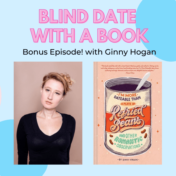 Bonus Episode: Comedian Ginny Hogan on Dating and “Unlikeable” Characters