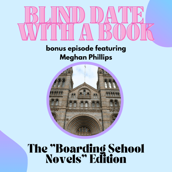 Blind Date with a Book Boarding School Novels Bonus Episode